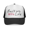 Built for this Life™ Wife Trucker Cap