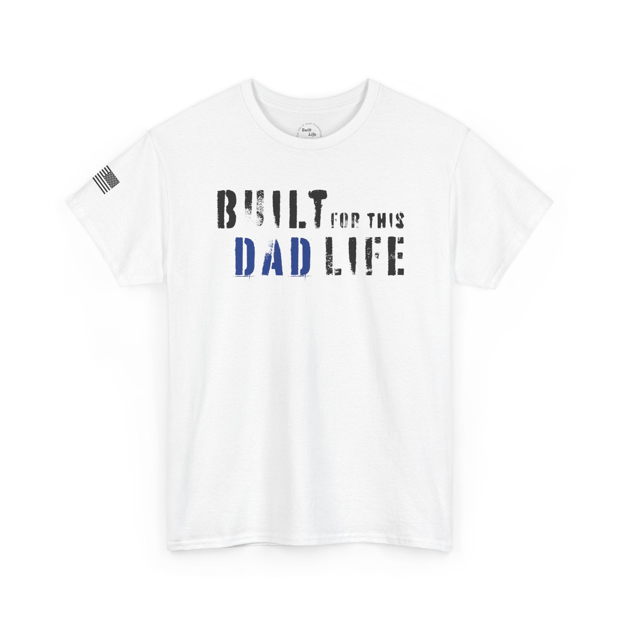 Built for this Life™ Dad T- Shirt