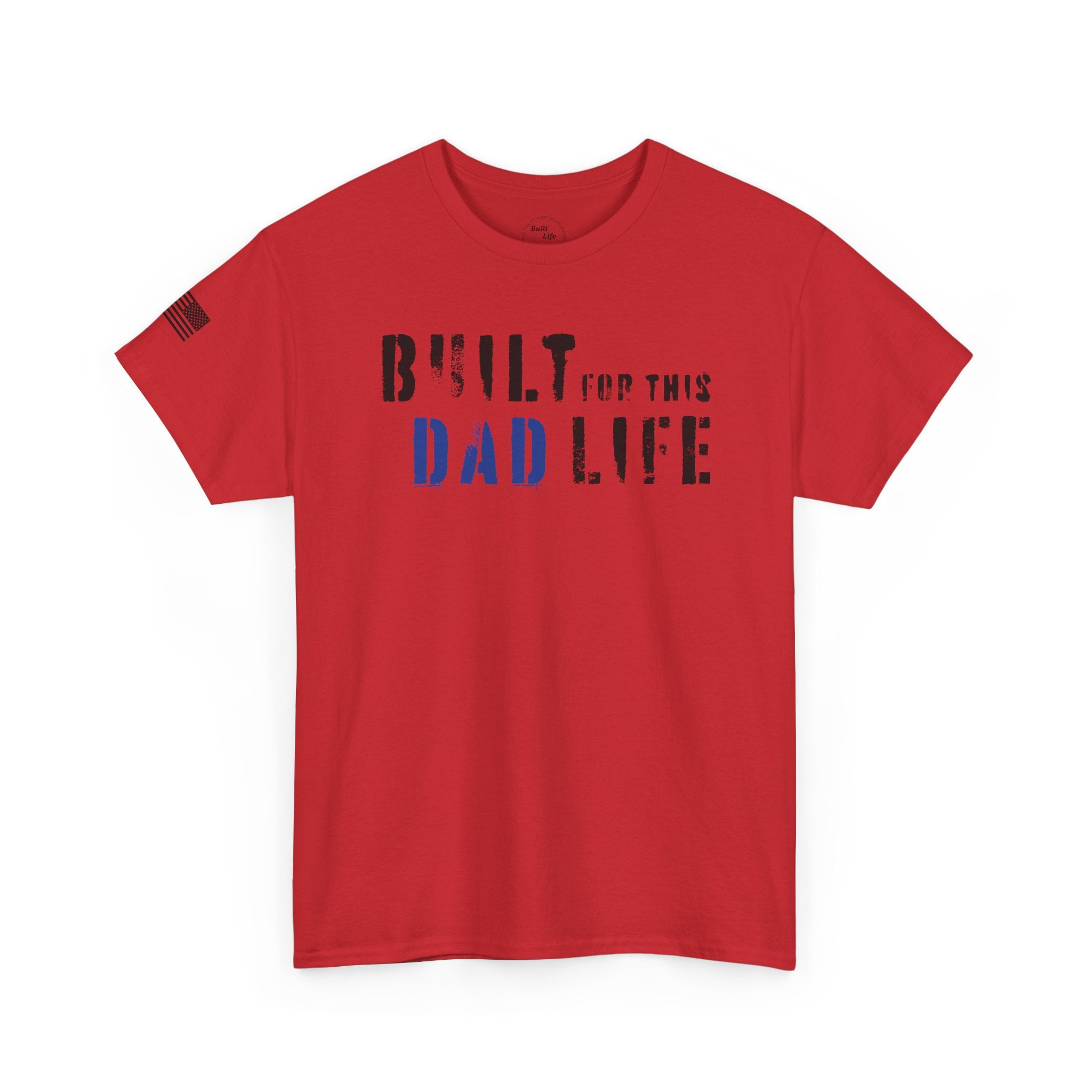 Built for this Life™ Dad T- Shirt