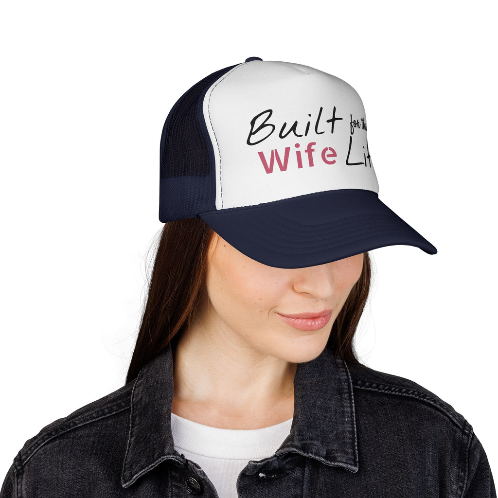 Built for this Life™ Wife Trucker Cap
