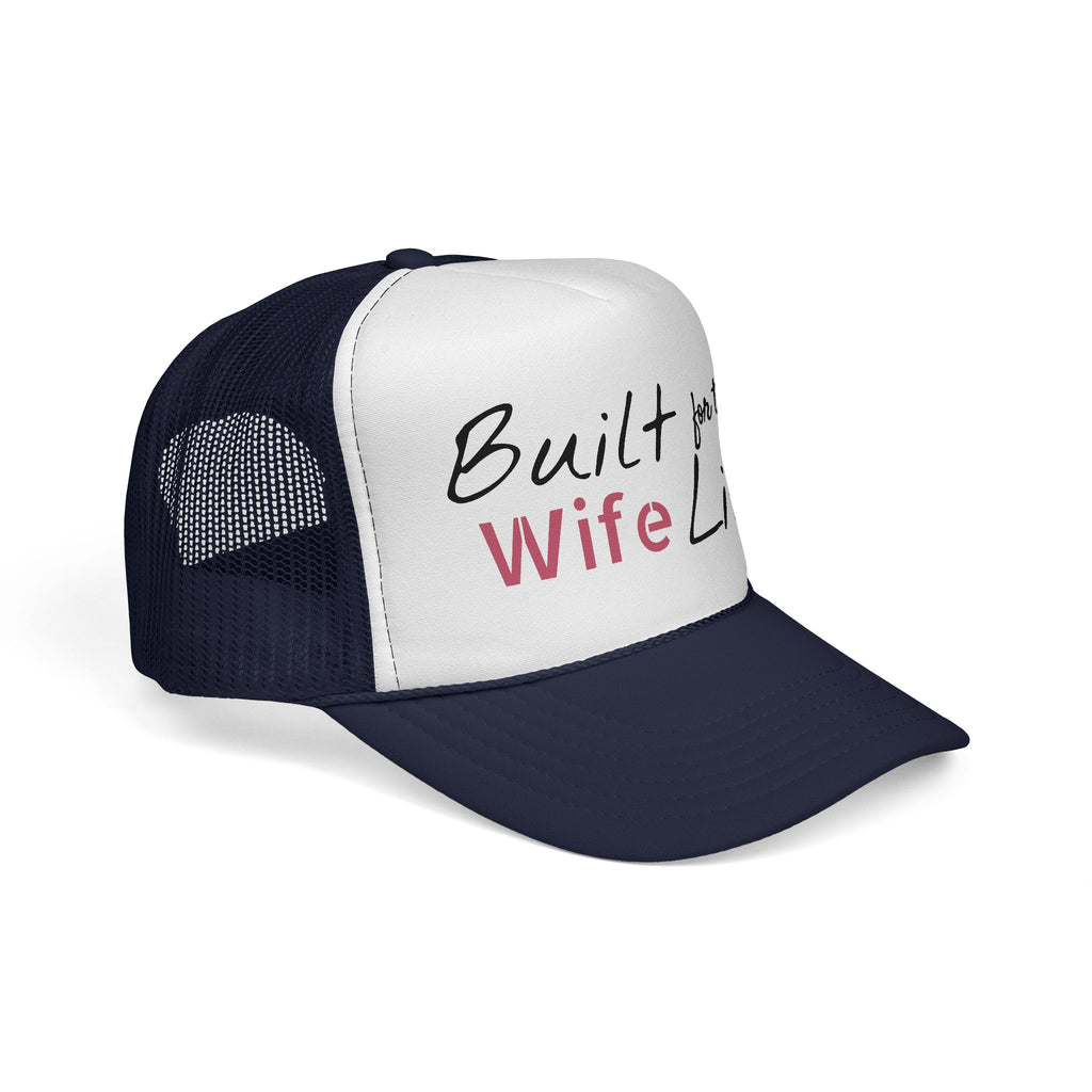 Built for this Life™ Wife Trucker Cap
